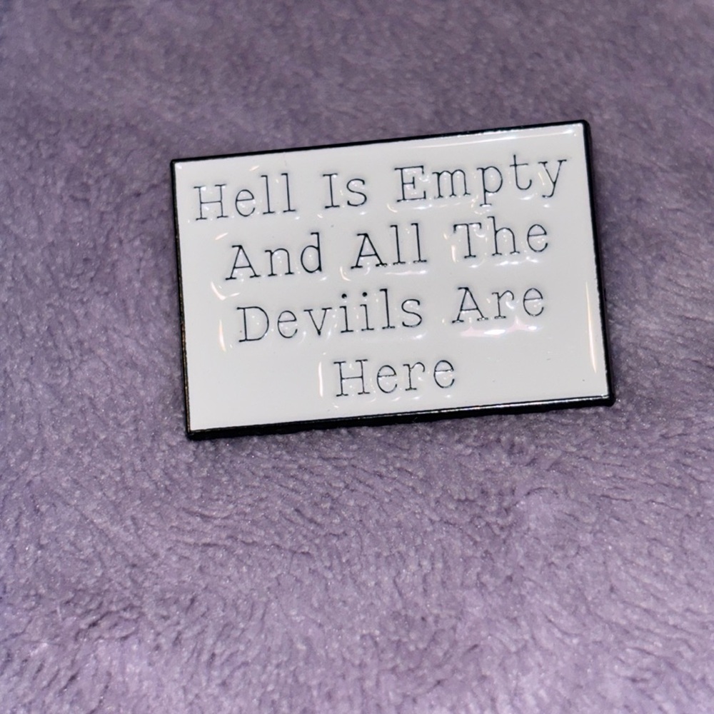 Hell is Empty All the Deviils Are Here Black & White Rectangular Enamel Pin